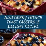 Blueberry French Toast Casserole Delight Recipe