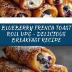 Blueberry French Toast Roll Ups Recipe